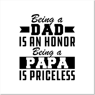 Dad - Being a Dad is an Honor Being Papa is priceless Posters and Art